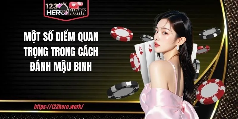 Một số điểm quan trọng trong cách đánh mậu binh