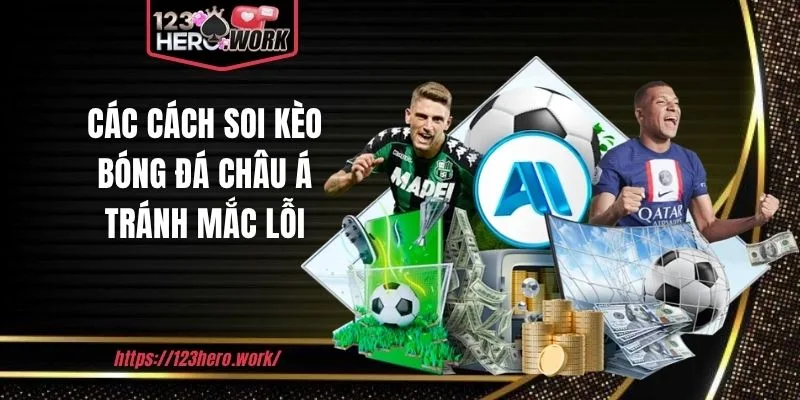 Các cách soi kèo bóng đá châu á tránh mắc lỗi