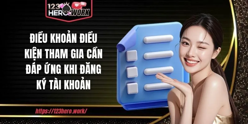 Điều khoản điều kiện tham gia cần đáp ứng khi đăng ký tài khoản