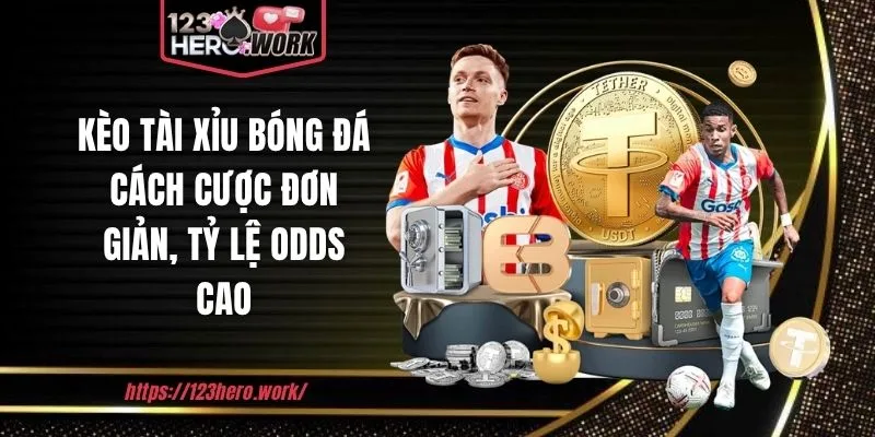 Kèo tài xỉu bóng đá