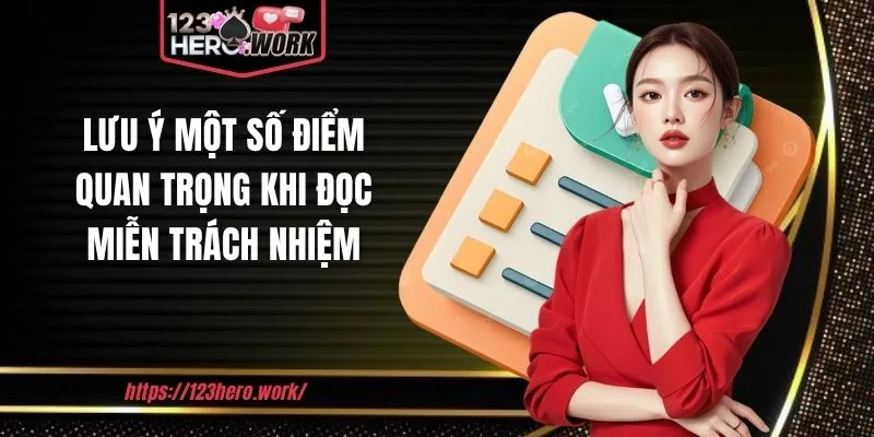 Lưu ý một số điểm quan trọng khi đọc miễn trách nhiệm