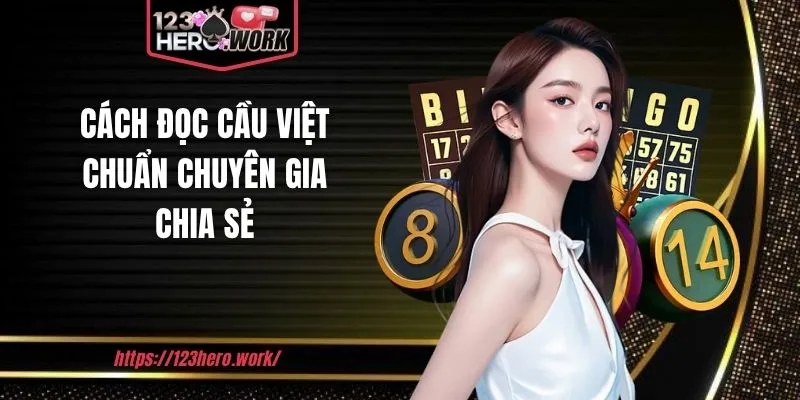 Cách đọc cầu việt chuẩn chuyên gia chia sẻ